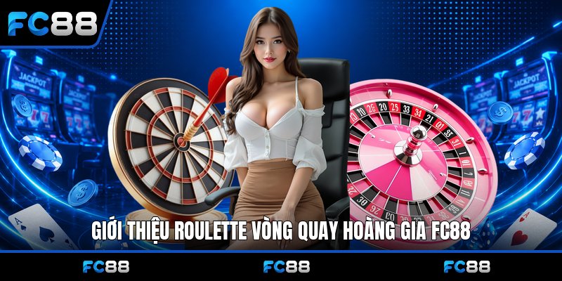 Roulette Vòng Quay Hoàng Gia Fc88: Trải Nghiệm Đa Dạng