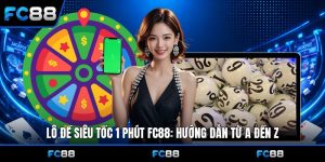 Xổ Số Fc88: Hướng Dẫn Chơi, Đặt Cược