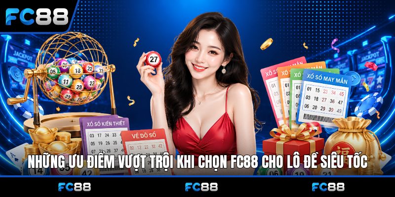 Lô Đề Siêu Tốc 1 Phút Fc88: Hướng Dẫn Từ A Đến Z
