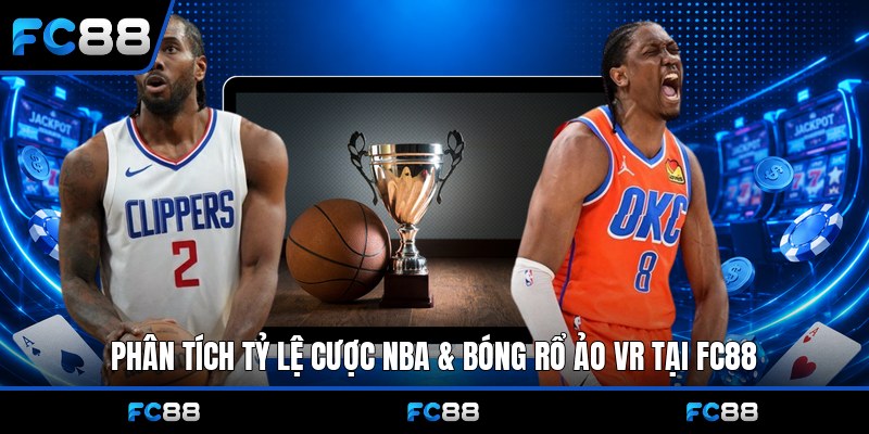 Bóng Rổ NBA & VR Fc88: Hướng Dẫn, Soi Kèo