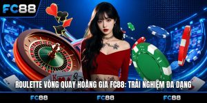 Live Casino Fc88: Trải Nghiệm Sòng Bạc Trực Tuyến