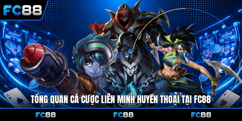 Liên Minh Huyền Thoại Fc88: Khám Phá Cá Cược